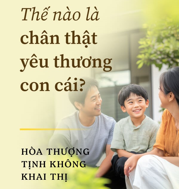 Thế nào là chân thật yêu thương con cái?